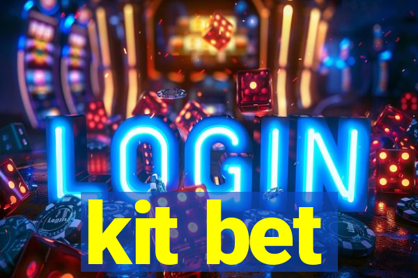 kit bet